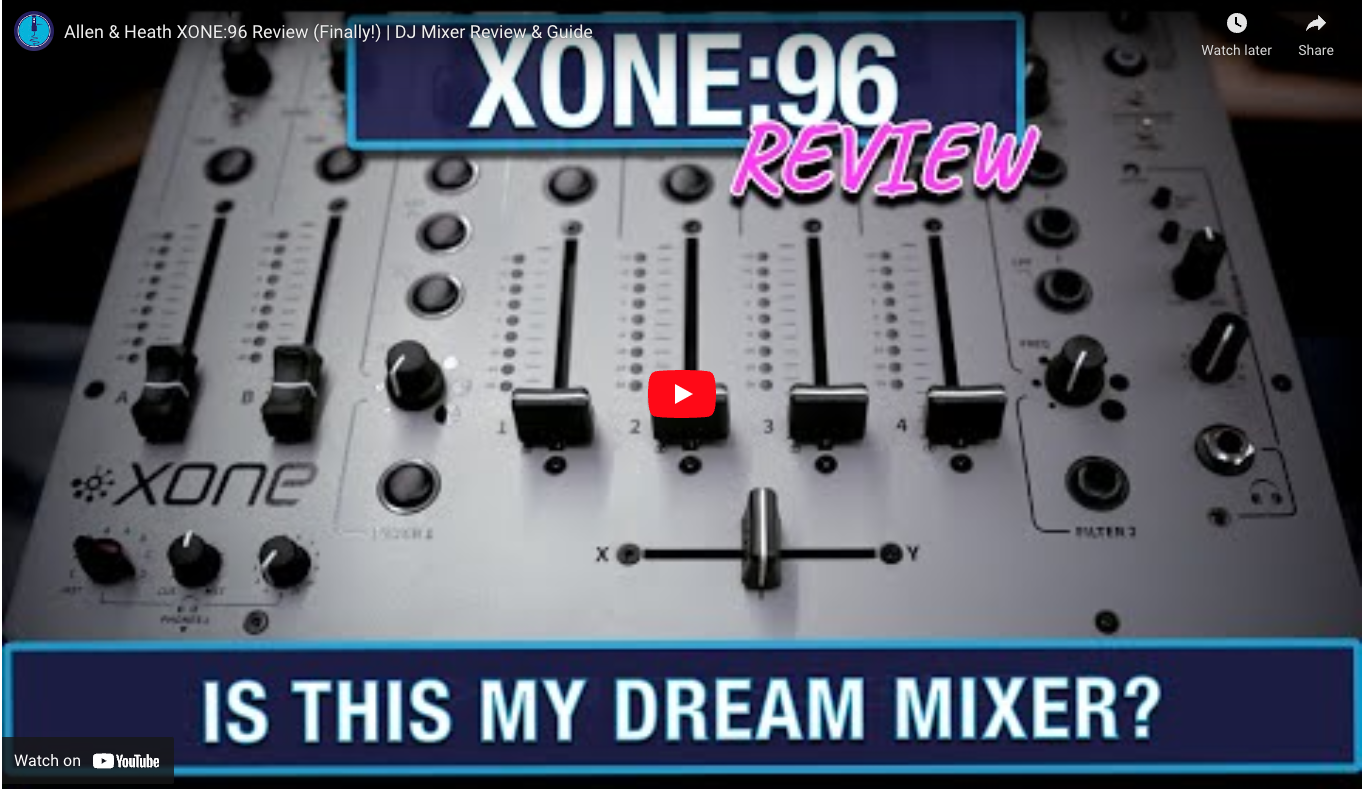 Allen & Heath XONE:96 Review - Hands-On Deep Dive | The DJ Hookup
