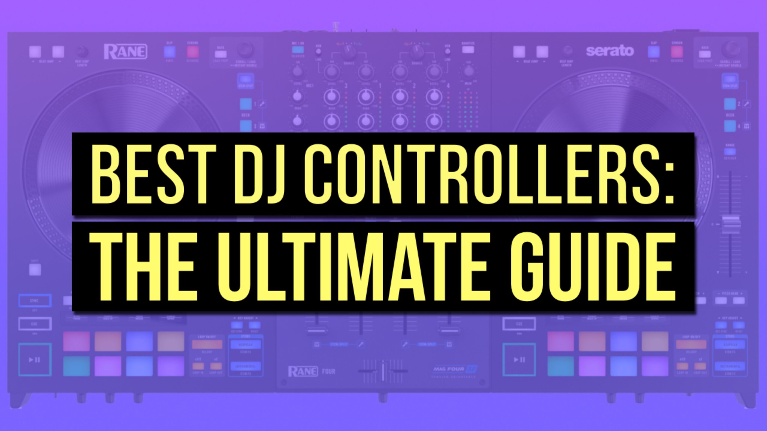 Best DJ Controllers 2026: Ultimate Guide